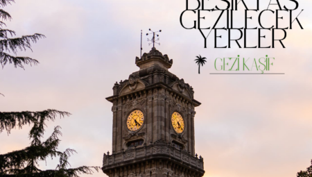 Beşiktaş Gezilecek Yerler: Tarih ve Modern Bir Arada