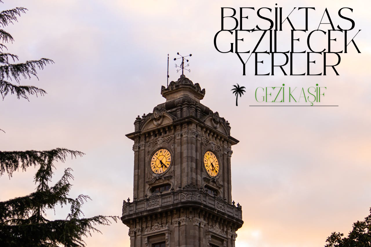 Beşiktaş Gezilecek Yerler